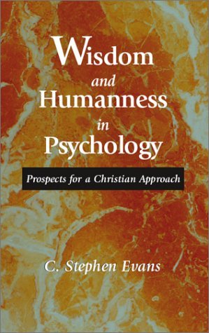 Cover for C. Stephen Evans · Wisdom and Humanness in Psychology (Paperback Book) (1997)