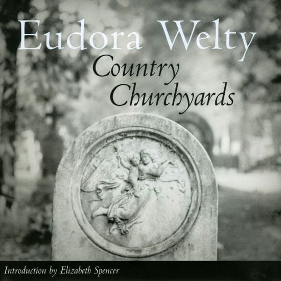 Cover for Eudora Welty · Country Churchyards (Hardcover Book) (2000)