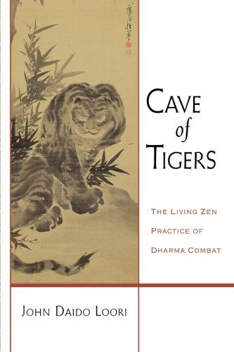 Cave of Tigers: The Living Zen Practice of Dharma Combat - Dharma Communications - John Daido Loori - Książki - Shambhala Publications Inc - 9781590305652 - 10 czerwca 2008