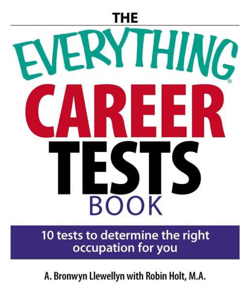 Cover for A. Bronwyn Llewellyn · The Everything Career Tests Book: 10 Tests to Determine the Right Occupation for You - Everything (R) (Paperback Book) (2007)