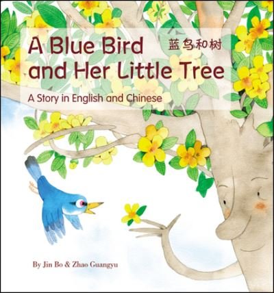 Cover for Jin Bo · A Blue Bird and her Little Tree: A Story Told in English and Chinese (Hardcover bog) (2020)