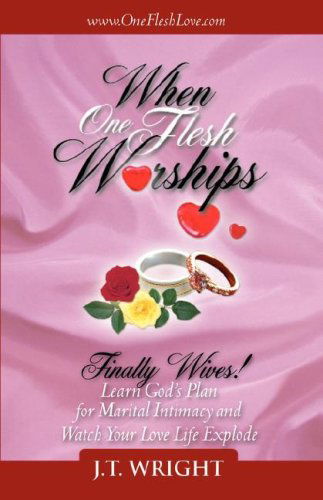 Cover for J.t. Wright · When One Flesh Worships (Paperback Book) (2007)