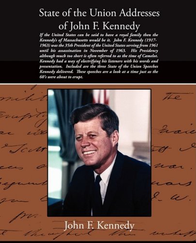 State of the Union Addresses of John F. Kennedy - John F. Kennedy - Books - Book Jungle - 9781605977652 - July 4, 2008
