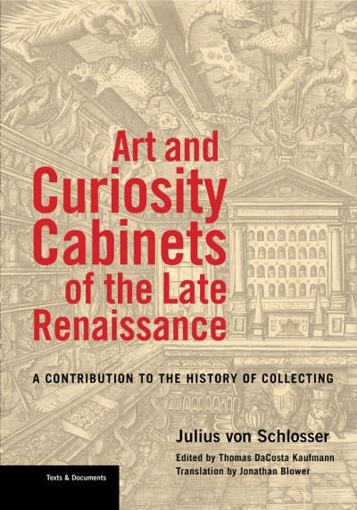 Cover for Julius Von Schlosser · Art and Curiosity Cabinets of the Late Renaissance - A Contribution to the History of Collecting - Getty Publications - (Yale) (Taschenbuch) (2021)