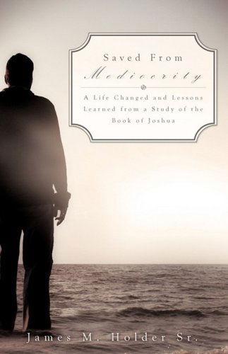 Cover for James M. Holder Sr. · Saved from Mediocrity (Paperback Book) (2009)