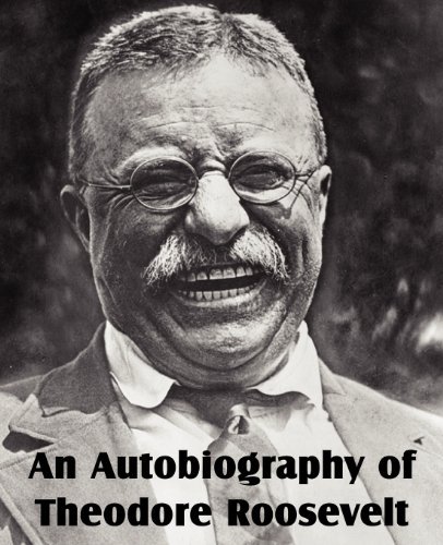 Cover for Theodore Roosevelt · An Autobiography of Theodore Roosevelt (Taschenbuch) (2012)