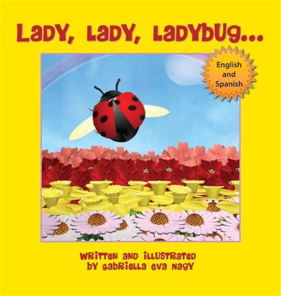 Cover for Gabriella Nagy · Lady, Lady, Ladybug (Innbunden bok) (2015)