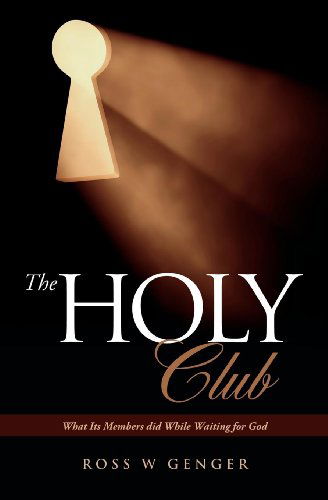 Cover for Ross W. Genger · The Holy Club (Paperback Book) (2011)