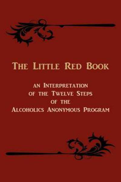 Cover for Bill W · The Little Red Book. an Interpretation of the Twelve Steps of the Alcoholics Anonymous Program (Paperback Book) (2011)
