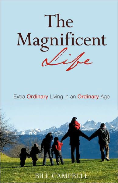 The Magnificent Life - Bill Campbell - Bücher - Xulon Press - 9781615794652 - 29. Oktober 2009
