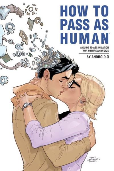 How to Pass as Human - Nic Kelman - Books - Dark Horse Comics - 9781616557652 - October 20, 2015