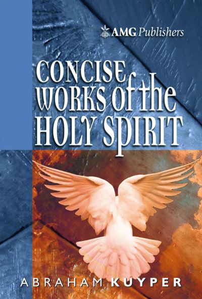 Cover for Abraham Kuyper · Amg Concise Works of the Holy Spirit (Paperback Book) (2017)