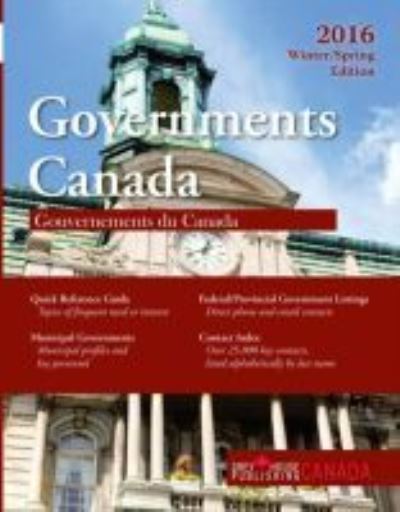 Governments Canada: Winter / Spring 2016 - Grey House Canada - Książki - Grey House Publishing Inc - 9781619259652 - 1 grudnia 2015