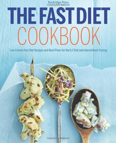 The Fast Diet Cookbook: Low-calorie Fast Diet Recipes and Meal Plans for the 5:2 Diet and Intermittent Fasting - Rockridge Press - Books - Rockridge Press - 9781623151652 - June 24, 2013