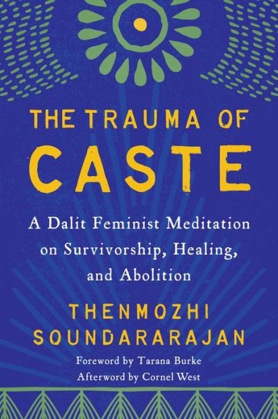 Cover for Thenmozhi Soundararajan · The Trauma of Caste: A Dalit Feminist Meditation on Survivorship, Healing, and Abolition (Paperback Bog) (2022)