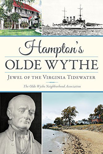 Cover for The Old Wythe Neighborhood Association · Hampton's Olde Wythe: Jewel of the Virginia Tidewater (Paperback Book) (2014)