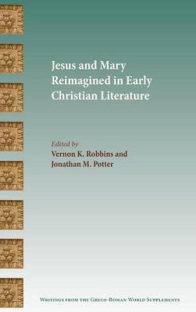 Cover for Vernon K Robbins · Jesus and Mary Reimagined in Early Christian Literature (Hardcover bog) (2015)