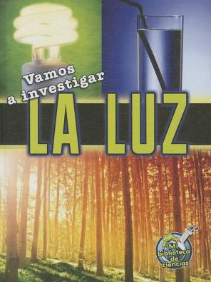 Cover for Buffy Silverman · Vamos a Investigar La Luz (Hardcover Book) [Spanish edition] (2014)