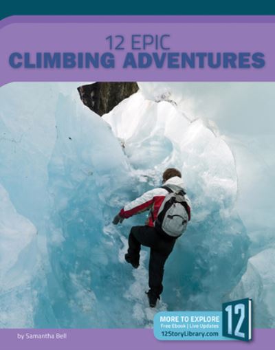 Cover for Samantha Bell · 12 Epic Climbing Adventures (Hardcover Book) (2019)