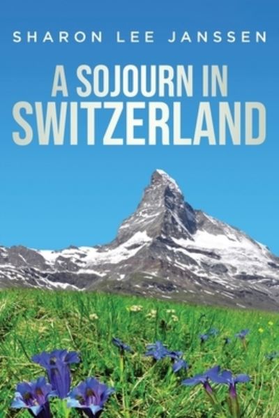 Cover for Sharon Lee Janssen · Sojourn in Switzerland (Book) (2021)