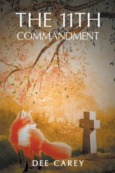 11th Commandment - Dee Carey - Books - Branding, Writers - 9781639455652 - December 8, 2022