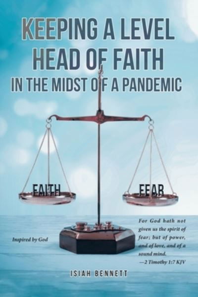 Cover for Isiah Bennett · Keeping a Level Head of Faith in the Midst of a Pandemic (Book) (2022)