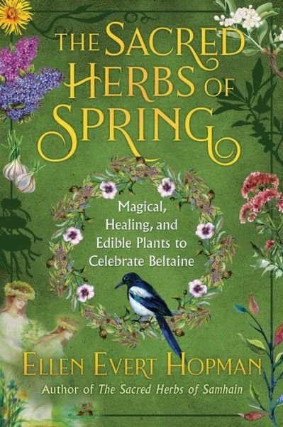 Cover for Ellen Evert Hopman · The Sacred Herbs of Spring: Magical, Healing, and Edible Plants to Celebrate Beltaine (Paperback Bog) (2020)
