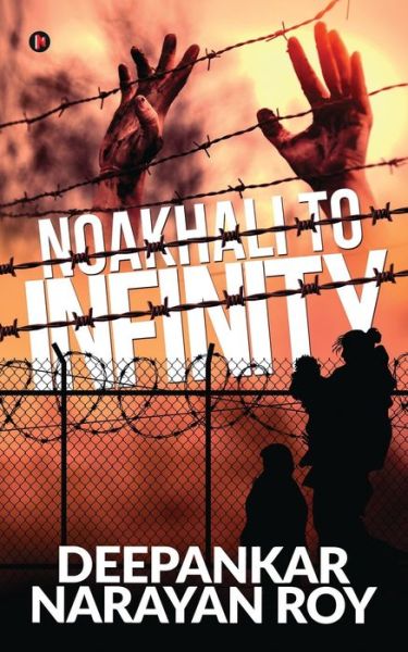 Cover for Deepankar Narayan Roy · Noakhali to Infinity (Paperback Book) (2018)