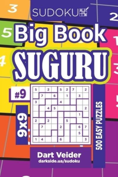 Cover for Dart Veider · Sudoku Big Book Suguru - 500 Easy Puzzles 9x9 (Volume 9) (Paperback Bog) (2020)