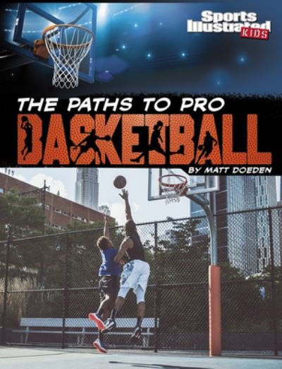 Paths to Pro Basketball - Matt Doeden - Books - Capstone - 9781663920652 - August 1, 2021