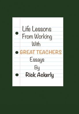 Cover for Rick Ackerly · Life Lessons from Working with Great Teachers (Hardcover Book) (2020)