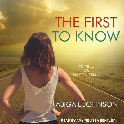 Cover for Abigail Johnson · The First to Know Lib/E (CD) (2017)