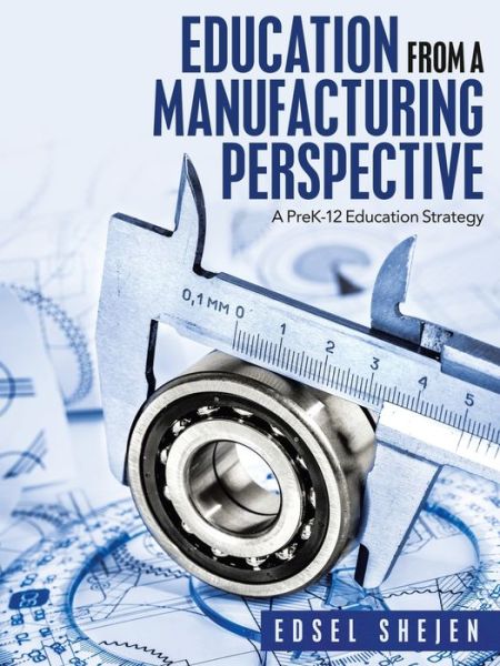 Cover for Edsel Shejen · Education from a Manufacturing Perspective (Paperback Book) (2021)