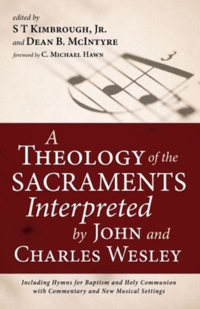 Cover for C Michael Hawn · A Theology of the Sacraments Interpreted by John and Charles Wesley (Paperback Book) (2021)