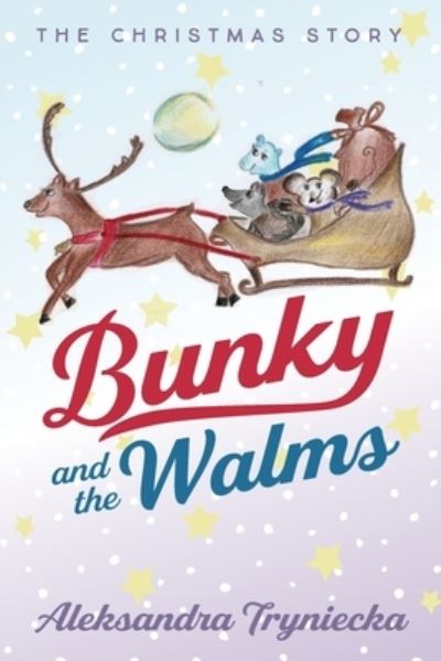 Cover for Aleksandra Tryniecka · Bunky and the Walms: The Christmas Story (Paperback Book) (2021)