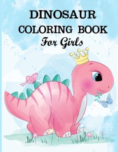 Cover for Dipas Press · Dinosaur Coloring Book for Girls (Paperback Book) (2019)