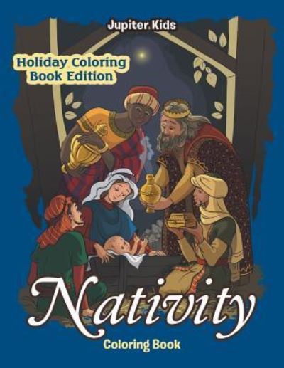 Cover for Jupiter Kids · Nativity Coloring Book: Holiday Coloring Book Edition (Paperback Book) (2016)