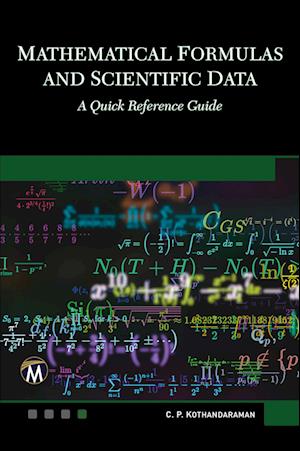 Mathematical Formulas and Scientific Data - C. P. Kothandaraman - Bøger - Mercury Learning & Information - 9781683928652 - 14. april 2023