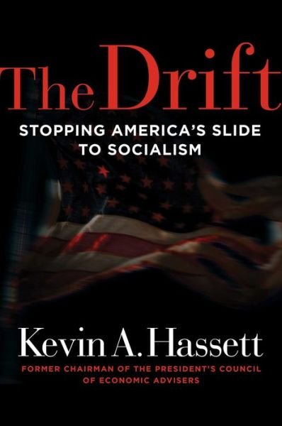Cover for Kevin A Hassett · The Drift (Hardcover Book) (2021)