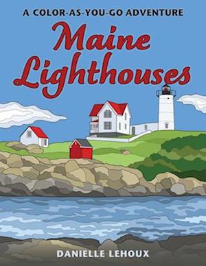 Cover for Danielle Lehoux · Maine Lighthouses: A Color-As-You-Go Adventure (Paperback Book) (2025)