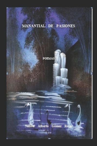 Cover for Nelson Alberto Gomez Rojas · Manantial De Pasiones (Paperback Bog) (2019)