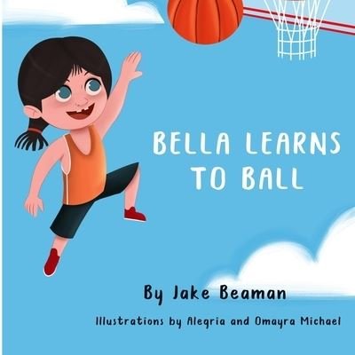 Cover for Jake Beaman · Bella Learns To Ball (Paperback Bog) (2019)