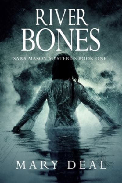 Cover for Mary Deal · River Bones (Sara Mason Mysteries Book 1) (Paperback Book) (2021)