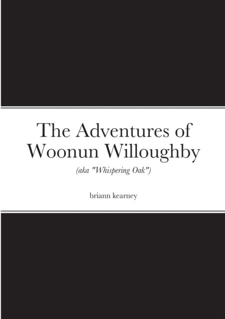 Cover for Briann Kearney · The Adventures of Woonun Willoughby (Paperback Book) (2020)