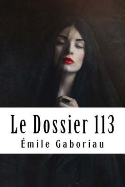 Cover for Emile Gaboriau · Le Dossier 113 (Pocketbok) (2018)