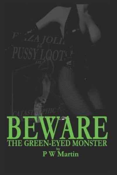 Cover for P W Martin · Beware the Green-Eyed Monster (Paperback Book) (2018)