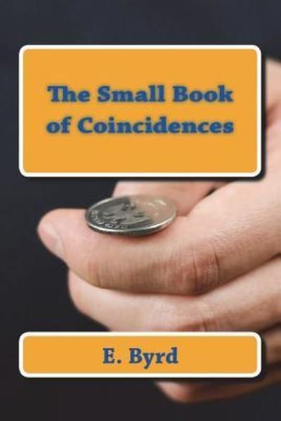 Cover for E Byrd · The Small Book of Coincidences (Paperback Book) (2018)