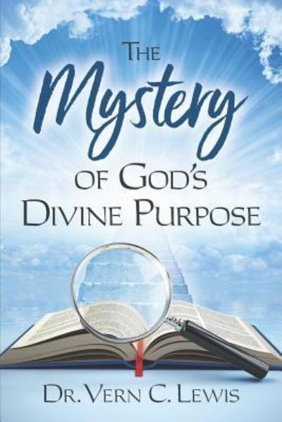 Cover for Vern C Lewis · The Mystery of God's Divine Purpose (Paperback Book) (2018)