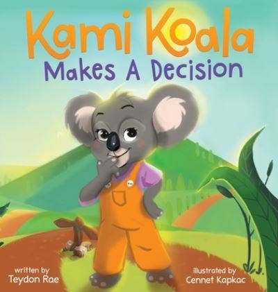 Cover for Teydon Rae · Kami Koala Makes a Decision (Bog) (2022)