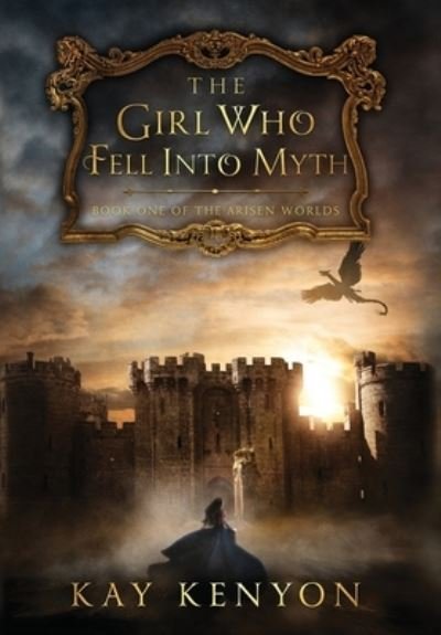 Girl Who Fell into Myth - Kay Kenyon - Books - Winterset Books - 9781733674652 - March 1, 2023